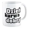 Kubek BEZ CENZURY Dzień k*rwa dobry